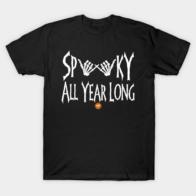 Spooky All Year Long T-Shirt by The Fall Horsemen